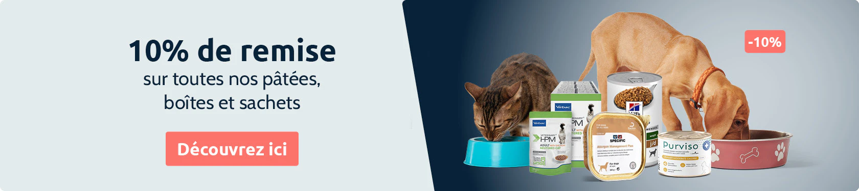 10% de remise sur toutes nos boîtes, sachets et pâtées
